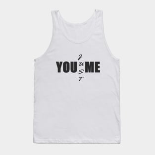 Just Between YOU and ME Tank Top